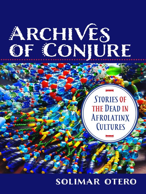 Title details for Archives of Conjure by Solimar Otero - Available